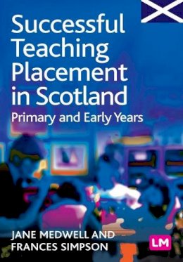 Jane A Medwell - Successful Teaching Placement in Scotland Primary and Early Years - 9781844451715 - V9781844451715