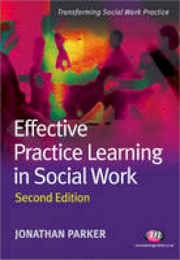 Jonathan Parker - Effective Practice Learning in Social Work - 9781844452538 - V9781844452538