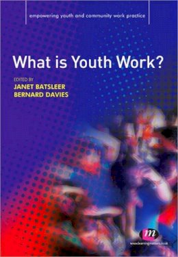 Janet (Ed) Batsleer - What Is Youth Work? (Empowering Youth/Community Wor) - 9781844454662 - V9781844454662