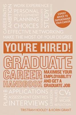 Korin Grant - You´re Hired! Graduate Career Handbook: Maximise Your Employability and Get a Graduate Job - 9781844556489 - V9781844556489