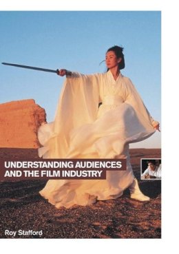 Roy Stafford - Understanding Audiences and the Film Industry - 9781844571413 - V9781844571413