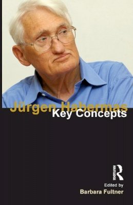 Barbara Fultner - Jurgen Habermas: Key Concepts - 9781844652372 - V9781844652372