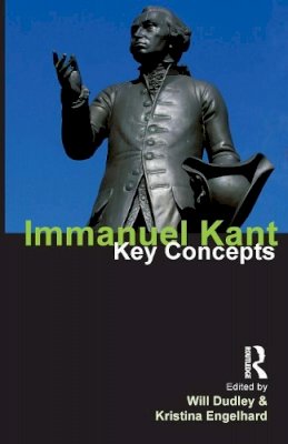 Will Dudley - Immanuel Kant: Key Concepts - 9781844652396 - V9781844652396