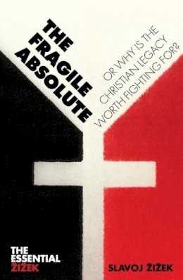 Slavoj Žižek - The Fragile Absolute - 9781844673025 - V9781844673025