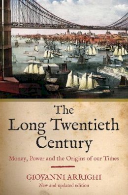 Giovanni Arrighi - The Long Twentieth Century - 9781844673049 - V9781844673049