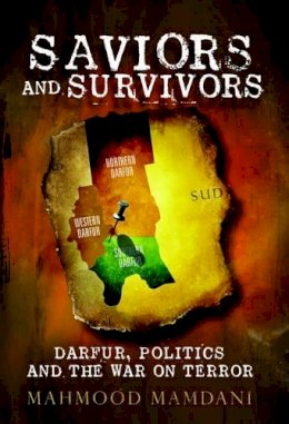 Mahmood Mamdani - Saviors and Survivors - 9781844673414 - V9781844673414