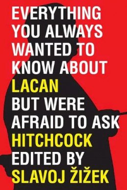 Slavoj Žižek - Everything You Wanted to Know About Lacan But Were Afraid to Ask Hitchcock - 9781844676217 - V9781844676217