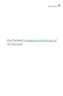Guy Debord - Comments on the Society of the Spectacle (Third Edition)  (Radical Thinkers) - 9781844676729 - V9781844676729