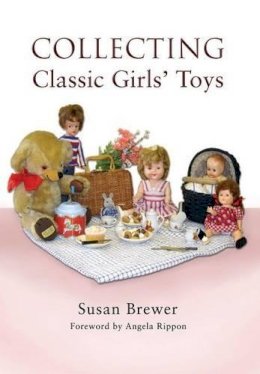 Susan Brewer - Collecting Classic Girls' Toys - 9781844680689 - V9781844680689