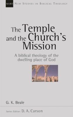 Professor Gregory K Beale - The Temple and the Church's Mission - 9781844740222 - V9781844740222