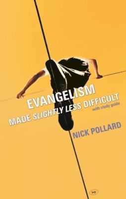 Nick Pollard - Evangelism Made Slightly Less Difficult: With Study Guide - 9781844740437 - V9781844740437