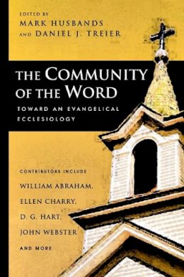 Mark Husbands And Daniel J Treier - Community Of The Word, The - 9781844740826 - V9781844740826