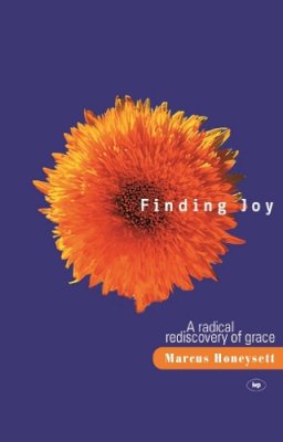 Marcus Honeysett - Finding Joy: A Radical Rediscovery of Grace - 9781844740864 - V9781844740864