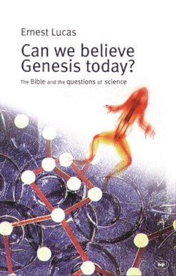 Ernest Lucas - Can We Believe Genesis Today? - 9781844741205 - V9781844741205