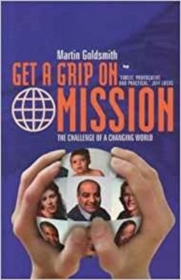 Martin Goldsmith - Get a Grip on Mission: The Challenge of a Changing World - 9781844741267 - V9781844741267