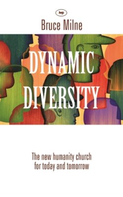 Bruce Milne - Dynamic Diversity: The Humanity Church - For Today and Tomorrow - 9781844741588 - V9781844741588