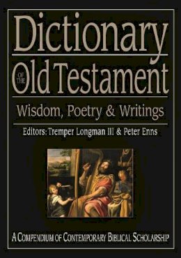 Tremper Longman III And Peter Enns - Dictionary of the Old Testament: Wisdom, Poetry and Writings - 9781844743063 - V9781844743063