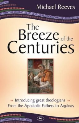 Dr Michael Reeves - The Breeze of the Centuries - 9781844744152 - V9781844744152