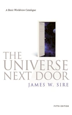 Jim Sire - The Universe Next Door: A Basic Worldview Catalogue - 9781844744206 - V9781844744206