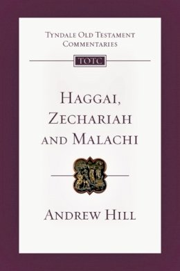 Andrew Hill - Haggai, Zechariah and Malachi (Tyndale Old Testament Commentary Series) - 9781844745845 - V9781844745845