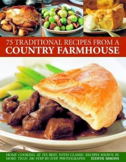 Judith Simons - 70 Traditional Recipes From A Country Farmhouse - 9781844767854 - V9781844767854