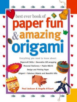 Paul Jackson - Best Ever Book of Paper Fun & Amazing Origami - 9781844770267 - V9781844770267