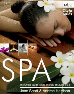 Joan Scott - SPA: The Official Guide to Spa Therapy at Levels 2 & 3 (Habia City & Guilds) - 9781844803125 - V9781844803125