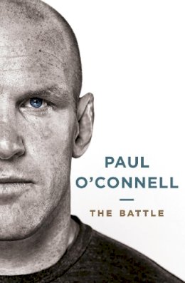 Paul O'Connell - The Battle - 9781844882236 - KMK0024400