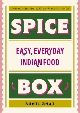 Sunil Ghai - Spice Box: Easy, Everyday Indian Food - 9781844885831 - 9781844885831