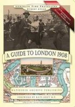 Paul Leslie Line - A Guide to London 1908 - In Remembrance of the 1908 Olympic Games (Armchair Time Travellers Street Atlas) - 9781844917891 - V9781844917891