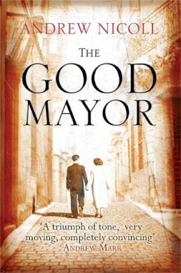 Andrew Nicoll - The Good Mayor - 9781845021924 - V9781845021924