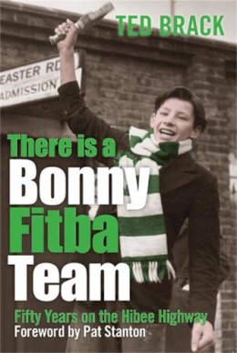 Ted Brack - There Is a Bonny Fitba Team - 9781845022556 - V9781845022556