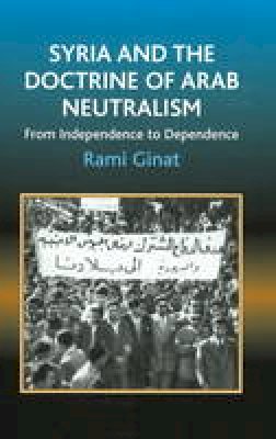 Rami Ginat - Syria and the Doctrine of Arab Neutralism - 9781845193966 - V9781845193966