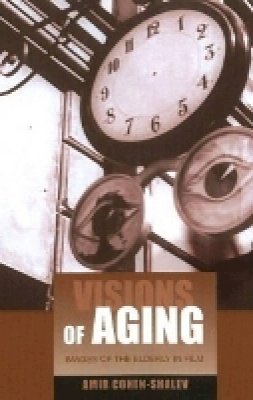 Amir Cohen-Shalev - Visions of Aging - 9781845195236 - V9781845195236