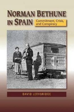 David Lethbridge - Norman Bethune in Spain - 9781845195489 - V9781845195489