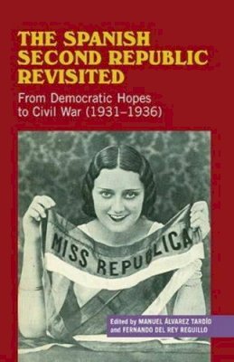 Manuel Álvarez Tardío (Ed.) - Spanish Second Republic Revisited - 9781845195922 - V9781845195922