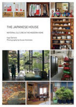 Inge Daniels - The Japanese House: Material Culture in the Modern Home (Materializing Culture) - 9781845205171 - V9781845205171