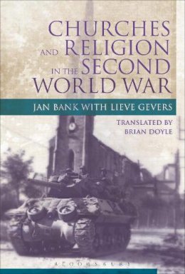 Jan Bank - Churches and Religion in the Second World War (Occupation in Europe) - 9781845208226 - V9781845208226