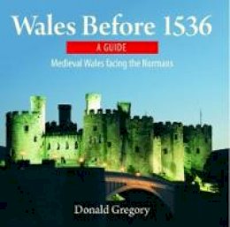 Donald Gregory - Compact Wales: Wales Before 1536 - 9781845242114 - V9781845242114