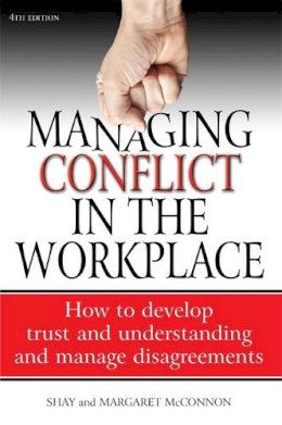 Shay McConnon - Managing conflict in the workplace: 4th edition - 9781845284138 - V9781845284138