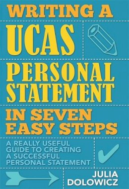 Julia Dolowicz - Writing a UCAS Personal Statement in Seven Easy Steps - 9781845284510 - V9781845284510