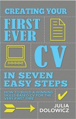 Julia Dolowicz - Creating Your First Ever Cv in Seven Easy Steps - 9781845284961 - V9781845284961