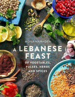 Mona Hamadeh - A Lebanese Feast of Vegetables, Pulses, Herbs and Spices - 9781845285791 - V9781845285791