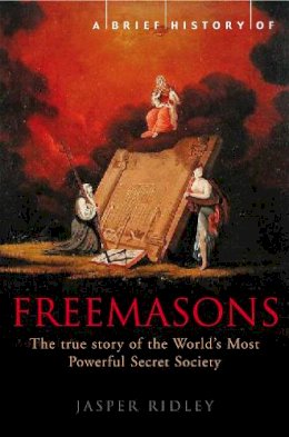 Jasper Ridley - Brief History of the Freemasons - 9781845296780 - V9781845296780