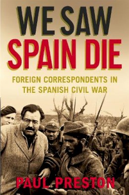 Paul Preston - We Saw Spain Die - 9781845299460 - V9781845299460