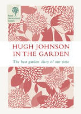Hugh Johnson - Hugh Johnson In The Garden: The Best Garden Diary Of Our Time - 9781845334857 - KCW0000680