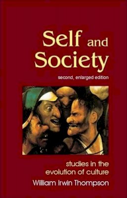 William Irwin Thompson - Self and Society: Studies in the Evolution of Culture (Societas) - 9781845401337 - V9781845401337