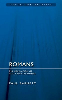 Paul Barnett - Romans: Revelation of God’s Righteousness - 9781845502690 - V9781845502690