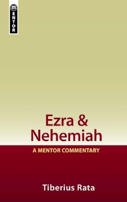 Tiberius Rata - Ezra & Nehemiah: A Mentor Commentary - 9781845505714 - V9781845505714