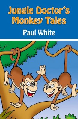 Paul White - Jungle Doctor's Monkey Tales - 9781845506094 - V9781845506094